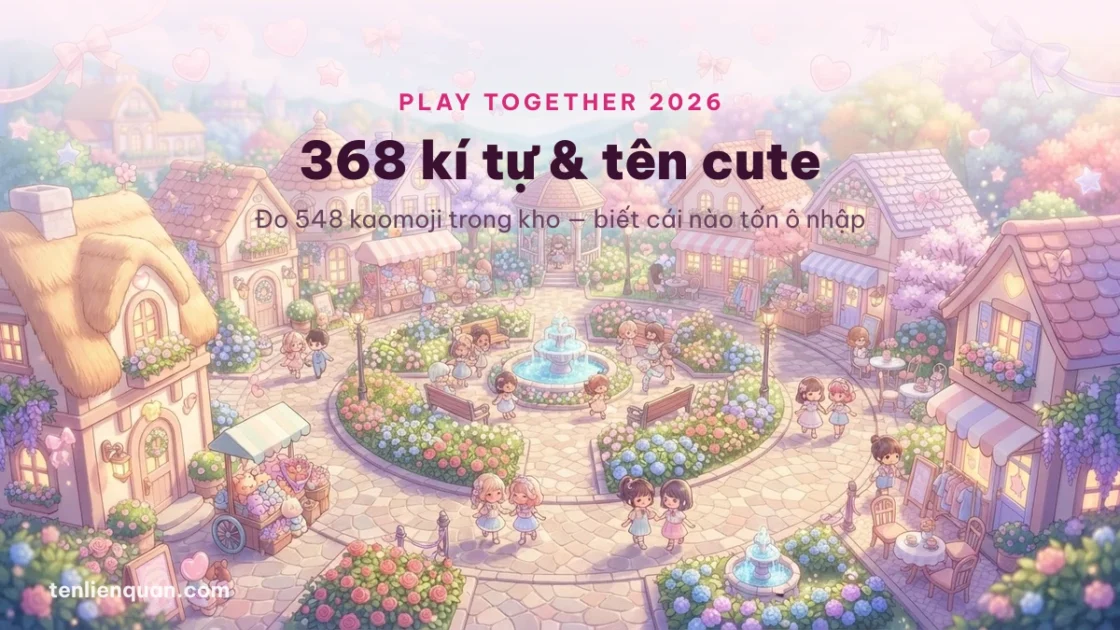 463 Kí Tự Đặc Biệt Play Together 2026 ❤️ Tên Cute