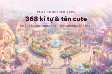 463 Kí Tự Đặc Biệt Play Together 2026 ❤️ Tên Cute