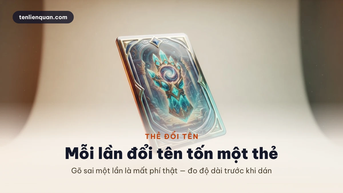 Thẻ đổi tên Liên Quân Thẻ đổi tên Liên Quân — mỗi lần đổi tên tốn một thẻ